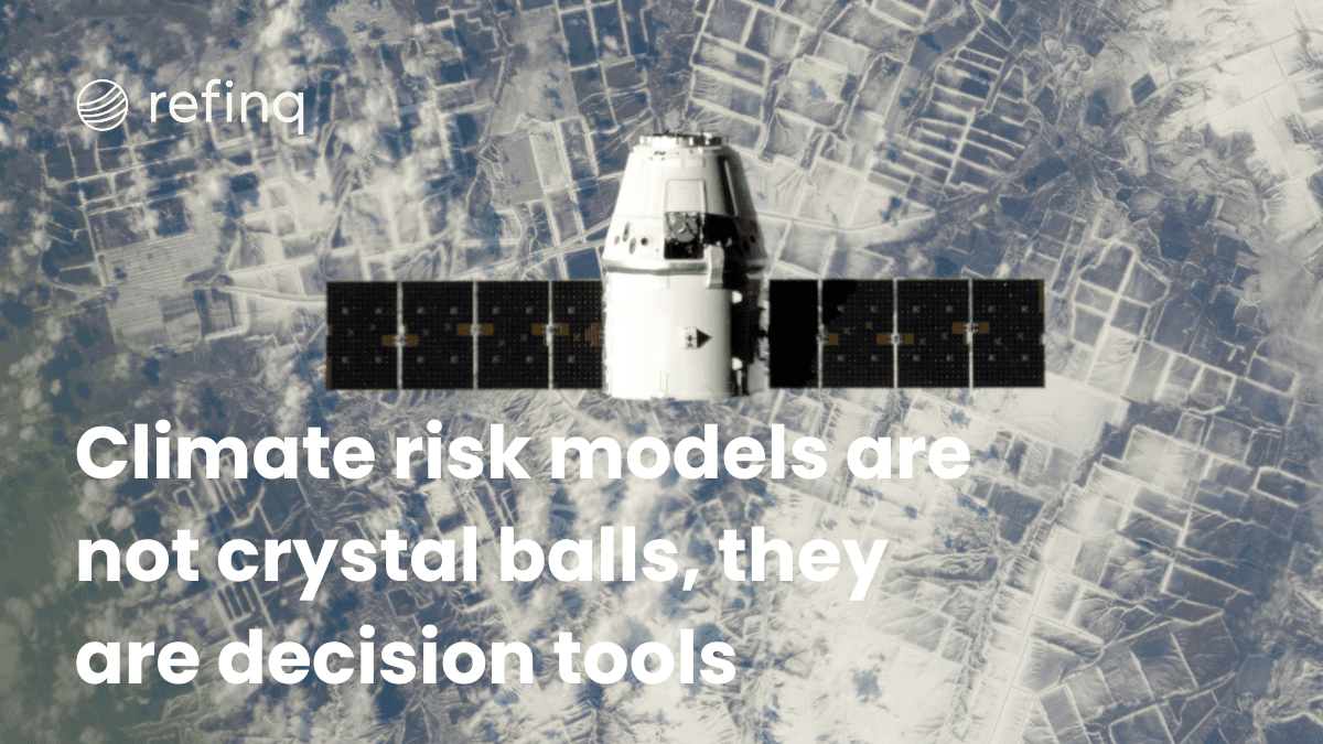 Satellite over Earth with refinq logo and headline: ‘Climate risk models are not crystal balls, they are decision tools.’